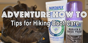 Adventure How To: Tips for Hiking Boot Care