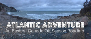 Travel: Atlantic Canada Road Trip
