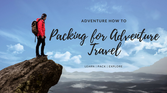 packing for adventure travel