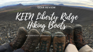 Gear Review: KEEN Liberty Ridge Hiking Boots