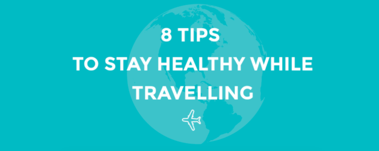 8 Tips to Stay Healthy While Travelling