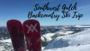 Self Guided: Southwest Gulch Backcountry Ski Trip