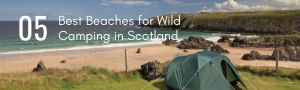 4 Best Beaches for Wild Camping in Scotland