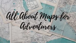 All About Maps for Adventurers